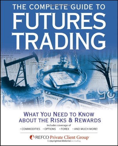 The Complete Guide to Futures Trading