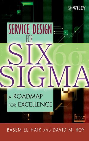 Service Design for Six Sigma A Roadmap for Excellence