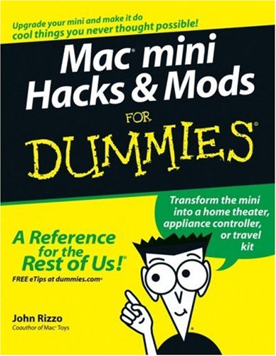 Mac Mini Hacks &amp; Mods for Dummies