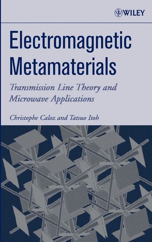 Electromagnetic metamaterials : transmission line theory and microwave applications : the engineering approach