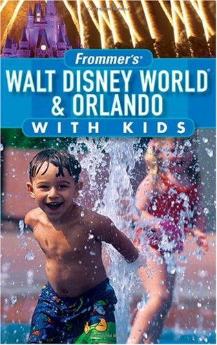 Frommer's Walt Disney World &amp; Orlando with Kids