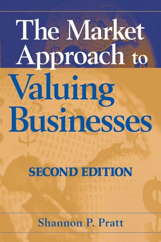 The Market Approach to Valuing Businesses