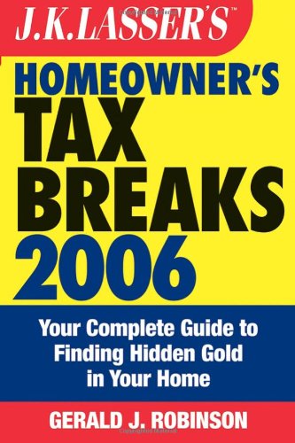 J.K. Lasser's Homeowner's Tax Breaks 2006