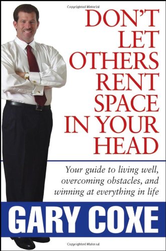 Don't Let Others Rent Space in Your Head