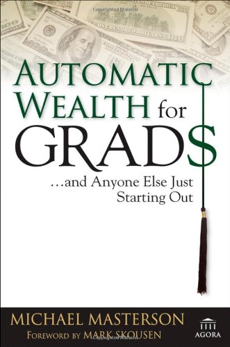 Automatic Wealth for Grads... and Anyone Else Just Starting Out