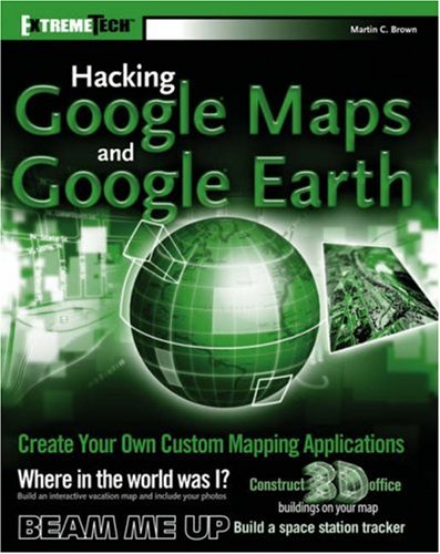 Hacking Google Maps and Google Earth