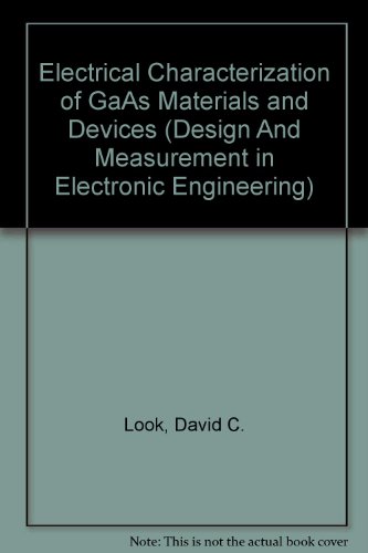 Electrical Characterization of GAAS Materials and Devices