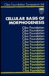 Cellular Basis of Morphogenesis - No. 144