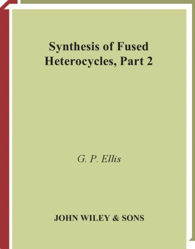 The Chemistry of Heterocyclic Compounds, Synthesis of Fused Heterocycles