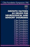 Growth Factors as Drugs for Neurological and Sensory Disorders - No. 196