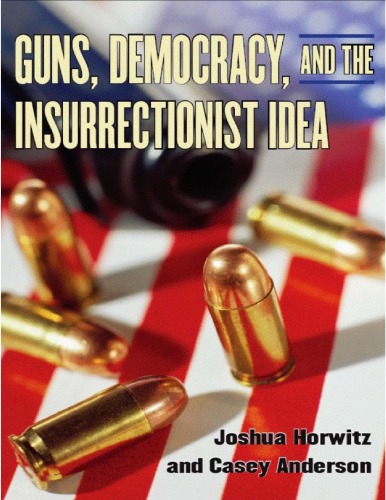 Guns, Democracy, and the Insurrectionist Idea