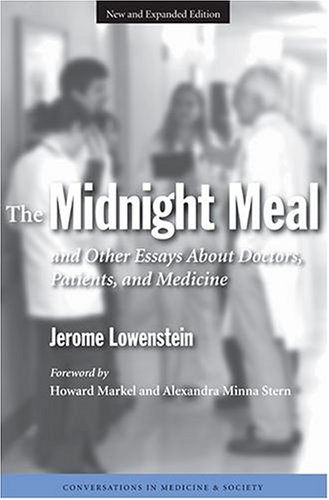 The Midnight Meal and Other Essays About Doctors, Patients, and Medicine