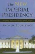 The New Imperial Presidency