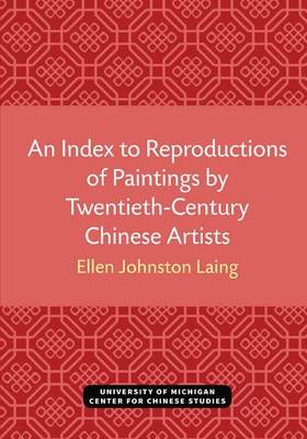 An Index to Reproductions of Paintings by Twentieth-Century Chinese Artists