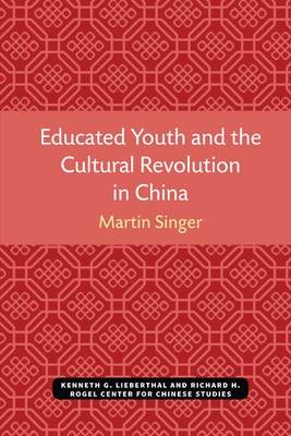 Educated Youth and the Cultural Revolution in China