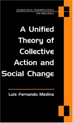 A Unified Theory of Collective Action and Social Change