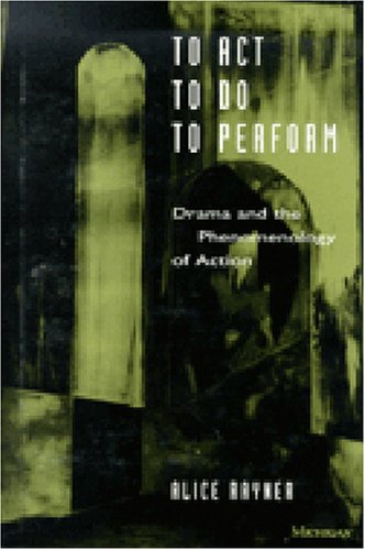 To Act, To Do, To Perform