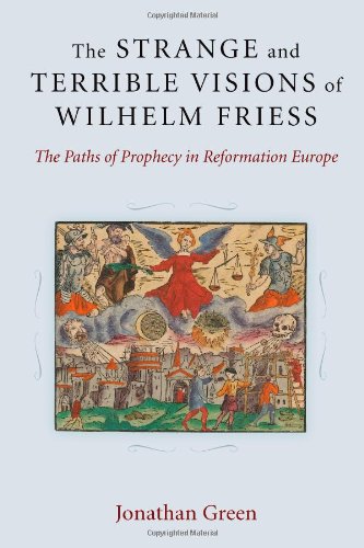 The Strange and Terrible Visions of Wilhelm Friess