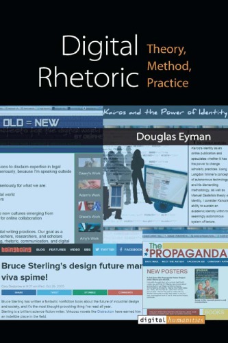 Digital rhetoric theory, method, practice