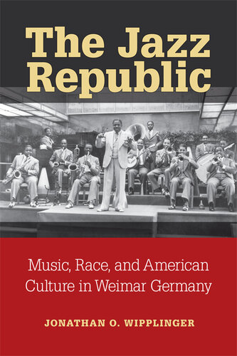 The jazz republic music, race, and American culture in Weimar Germany