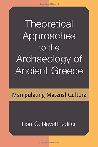 Theoretical Approaches to the Archaeology of Ancient Greece