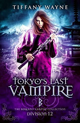 Tokyo's Last Vampire: Division 12: The Berkano Vampire Collection