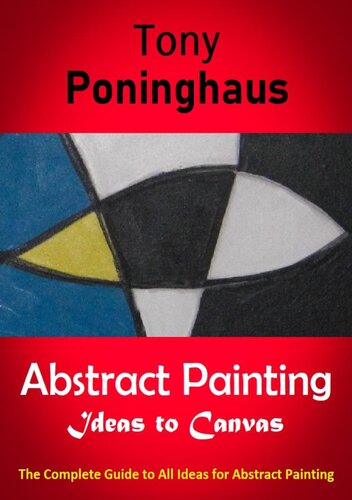 Abstract painting : ideas to canvas : introducing abstract ideas