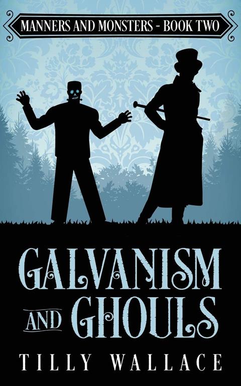 Galvanism and Ghouls (Manners and Monsters)