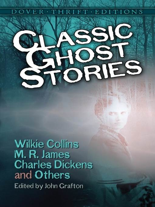 Classic Ghost Stories by Wilkie Collins, M. R. James, Charles Dickens and Others