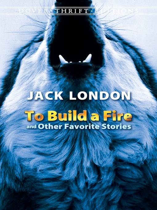 To Build a Fire and Other Favorite Stories