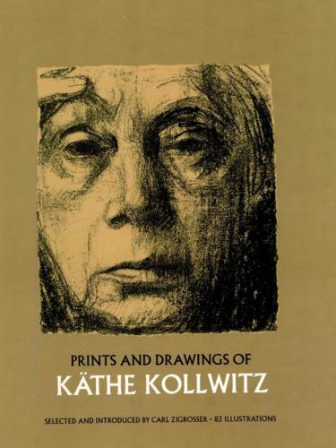 Prints and Drawings of Käthe Kollwitz (Dover Fine Art, History of Art)