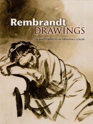 Rembrandt drawings : 116 masterpieces in original color