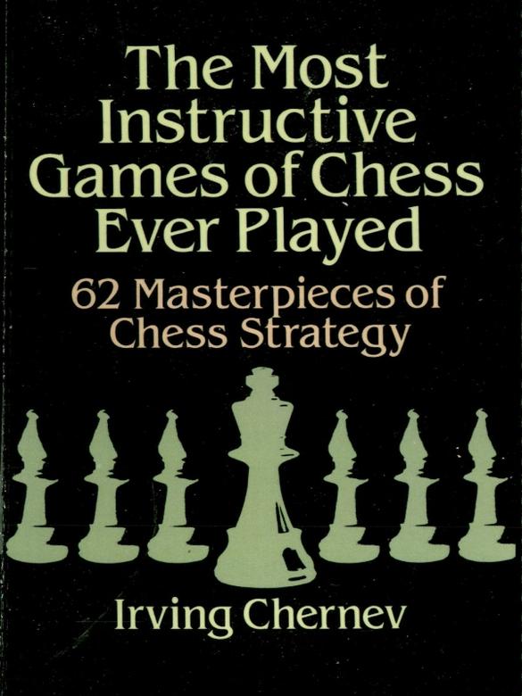 The Most Instructive Games of Chess Ever Played