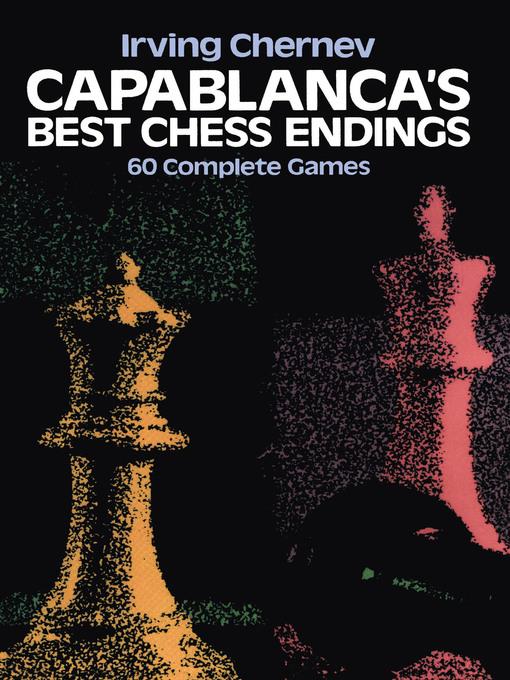 Capablanca's Best Chess Endings