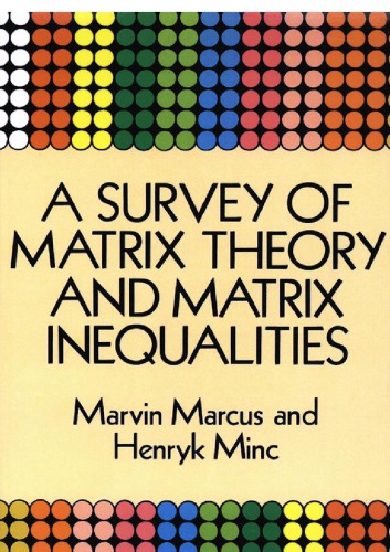 A Survey of Matrix Theory and Matrix Inequalities