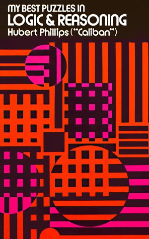 My Best Puzzles in Logic and Reasoning