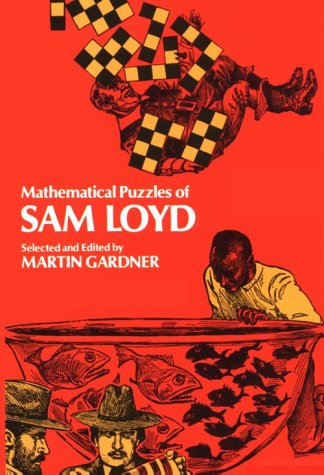 Mathematical Puzzles of Sam Loyd