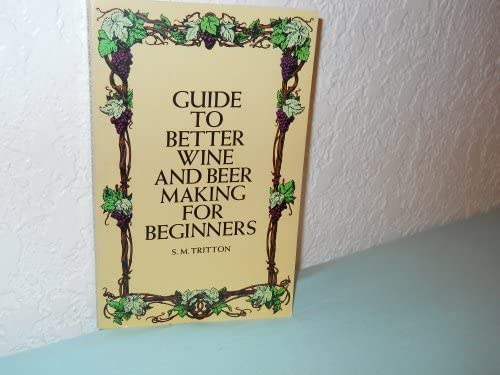 Guide to Better Wine and Beer Making for Beginners