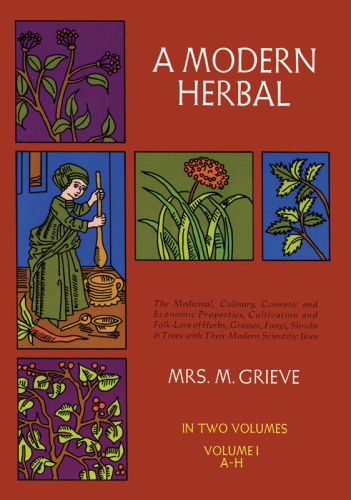 A Modern Herbal, Vol. I