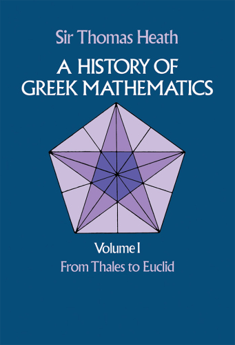 A History of Greek Mathematics, Volume I