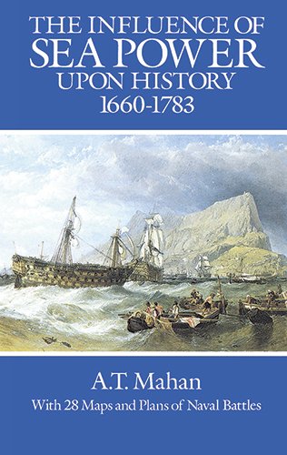 The Influence of Sea Power Upon History, 1660-1783