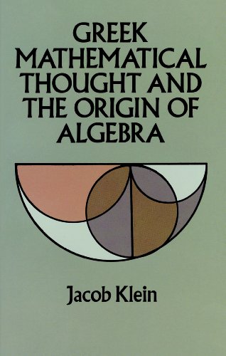 Greek Mathematical Thought and the Origin of Algebra