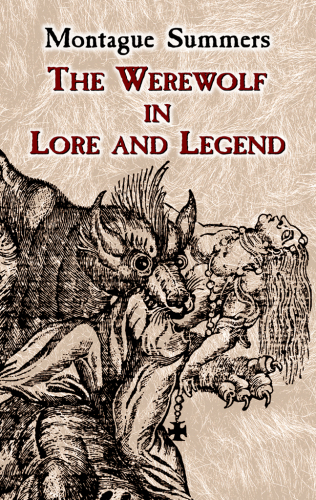 The Werewolf in Lore and Legend