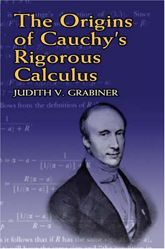 The Origins of Cauchy's Rigorous Calculus