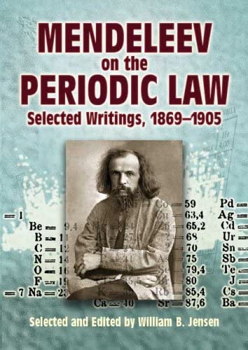 Mendeleev on the Periodic Law: Selected Writings, 1869 - 1905 (Dover Books on Chemistry)