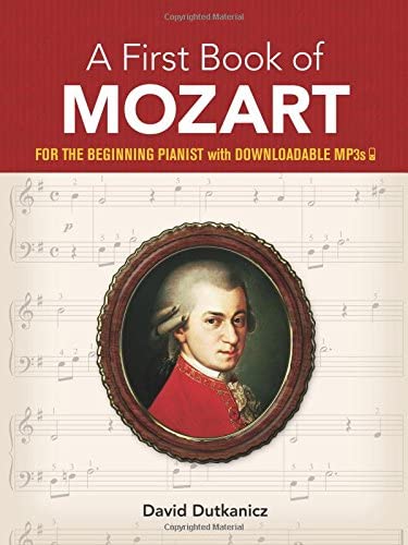 A First Book of Mozart: for the Beginning Pianist with Downloadable MP3s (Dover Music for Piano)