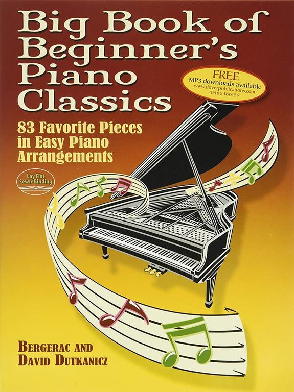 Big Book of Beginner's Piano Classics: 83 Favorite Pieces in Easy Piano Arrangements (Book &amp; Downloadable MP3) (Dover Music for Piano)