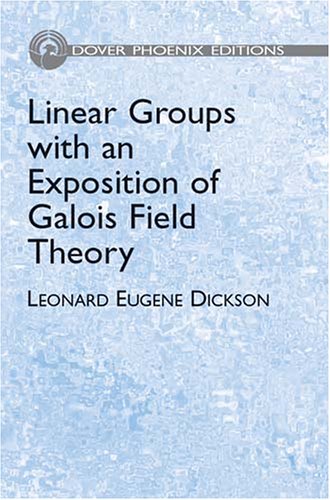 Linear Groups with an Exposition of Galois Field Theory