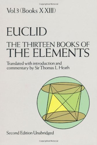 The Thirteen Books of Euclid's Elements, Books 10 - 13