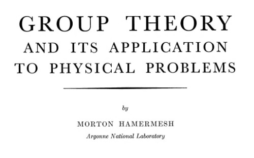 Group Theory and Its Application to Physical Problems